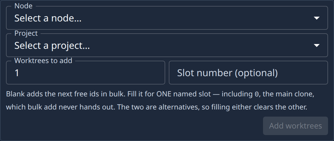 The Add slots form: Node, Project, Worktrees to add, Slot number and the Add worktrees button
