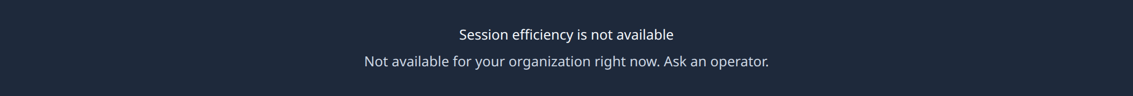 Efficiency when it isn't available: Session efficiency is not available
