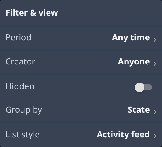 Filter &amp; view: Period, Creator, Hidden, Group by and List style