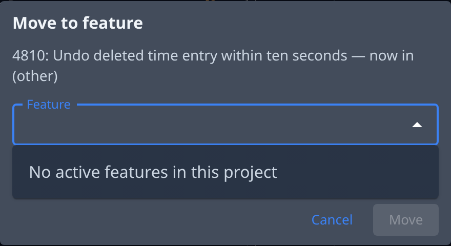 The Move to feature dialog for a task now in (other): the Feature list, open, saying No active features in this project, and Cancel and Move