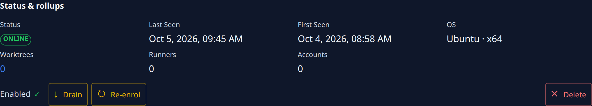 The status section: Status, Last Seen, First Seen, OS, Worktrees, Runners, Accounts, and the Enabled, Drain, Re-enrol and Delete controls