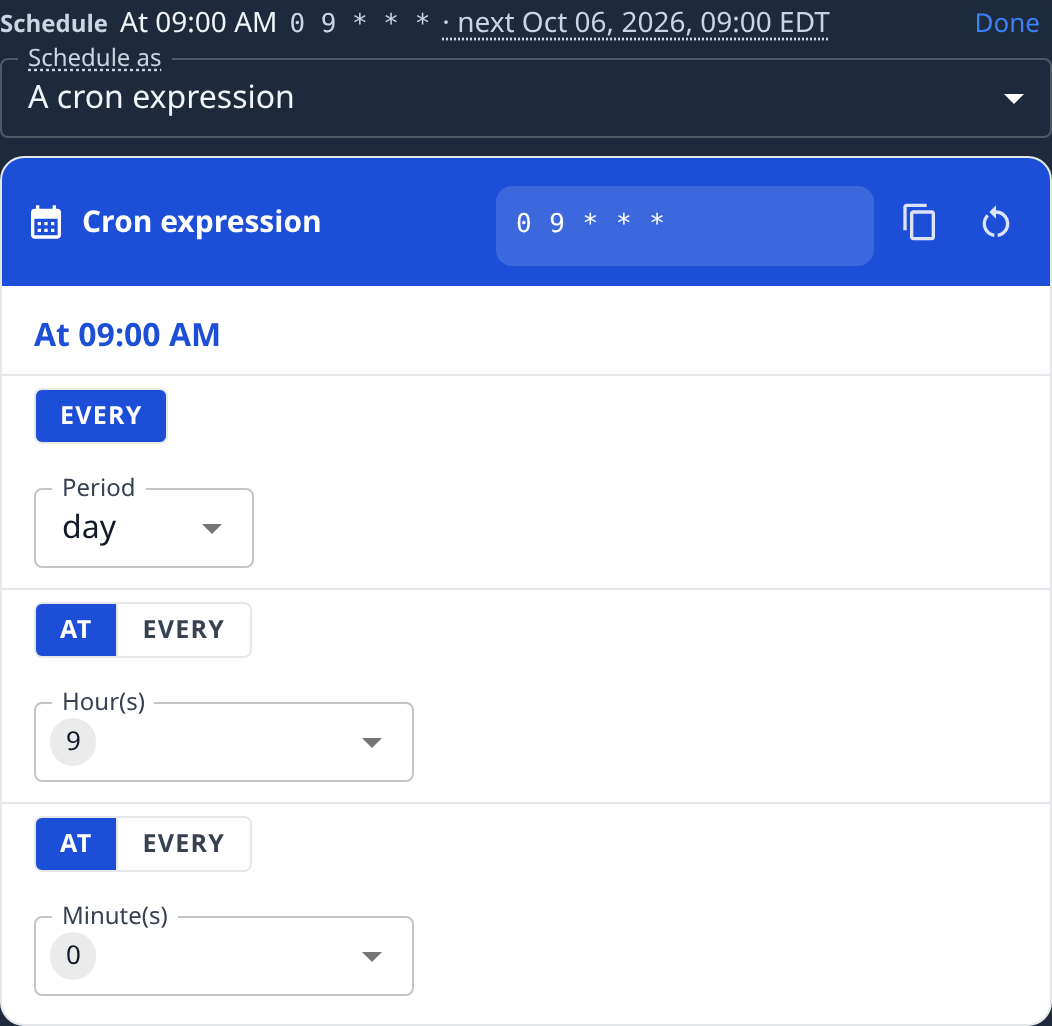 The schedule editor open: Schedule as A cron expression, and the Cron expression builder with Period day, hour 9 and minute 0, and Done